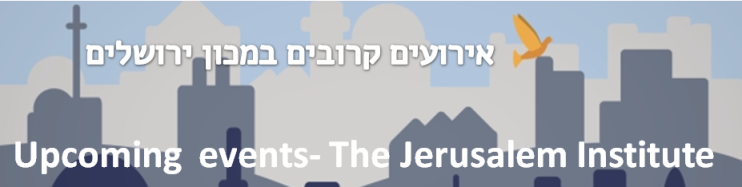 אירועים קרובים במכון ירושלים upcoming events